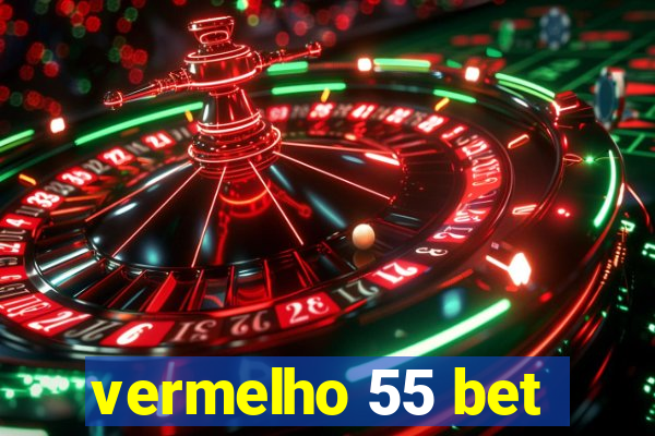 vermelho 55 bet